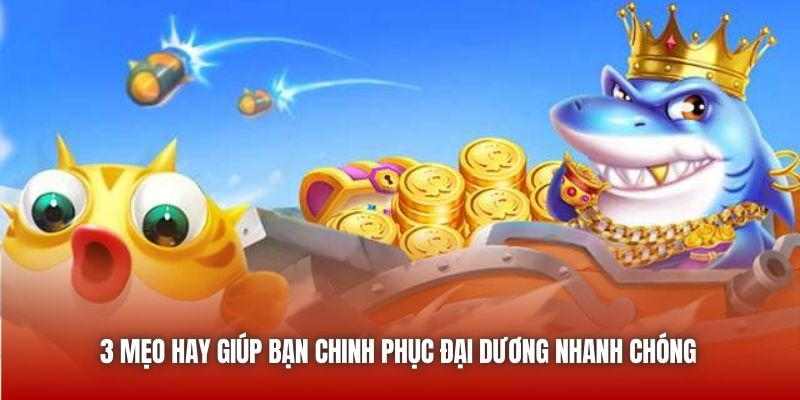 3 mẹo hay giúp bạn chinh phục đại dương nhanh chóng